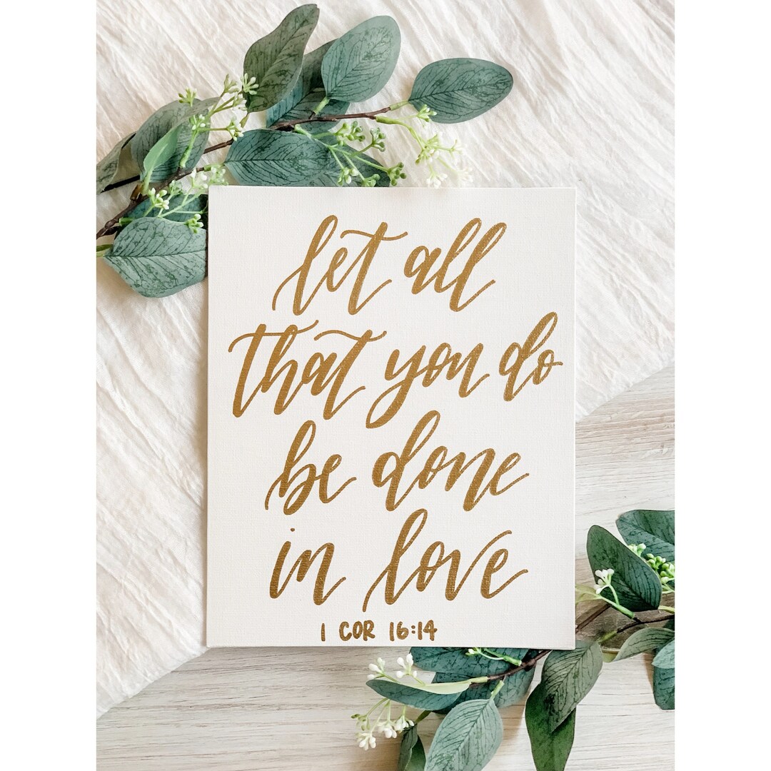 Let All That You Do Be Done in Love - Bible Verse, Canvas Sign, Hand ...