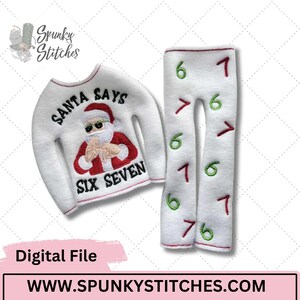 May include: A white Christmas outfit, comprising a sweater and trousers. The sweater shows Santa Claus wearing sunglasses and the text "SANTA SAYS SIX SEVEN." The trousers display the numbers 6 and 7. The words "Digital File" and a website address are also visible.