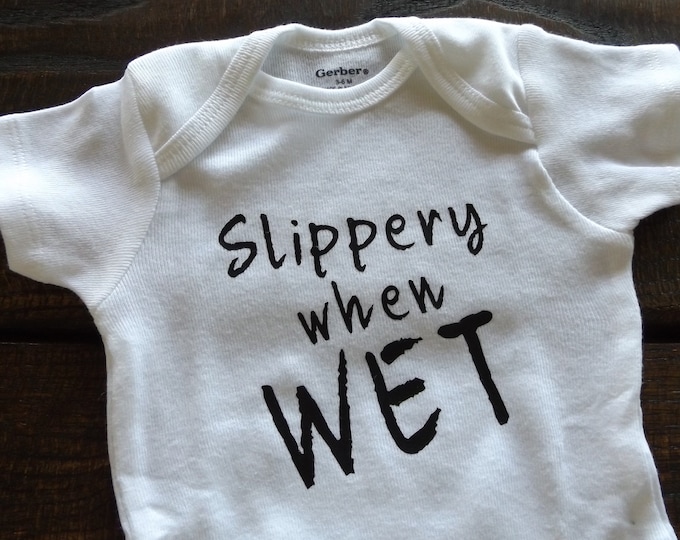 Slippery When Wet Onesie Bodysuit One Piece Baby Grow or T-shirt Bon Jovi Text Baby Toddler Children's Clothing Baby Shower or Birthday Gift
