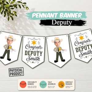 May include: A pennant banner featuring white flags with black text that reads Congrats DEPUTY Smith, interspersed with illustrations of a cartoon deputy wearing a tan uniform, a cowboy hat, and holding handcuffs, all on a white wooden background.