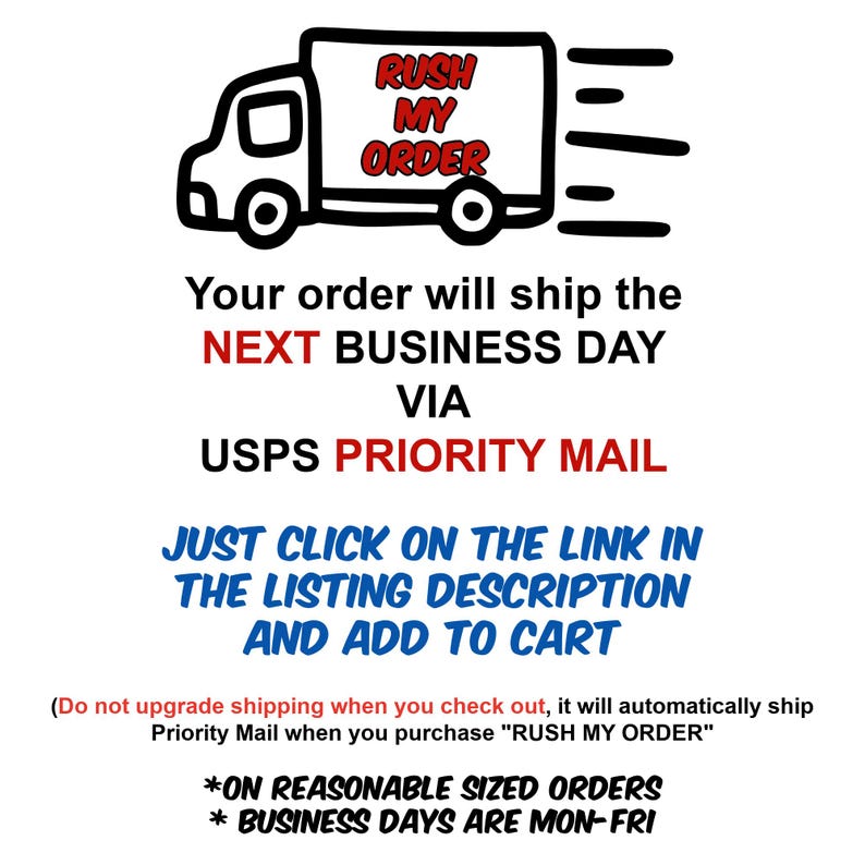 May include: A black and white illustration of a delivery truck with the text "RUSH MY ORDER". Additional text includes "Your order will ship the next business day via USPS Priority Mail". Instructions to add to cart are also included.