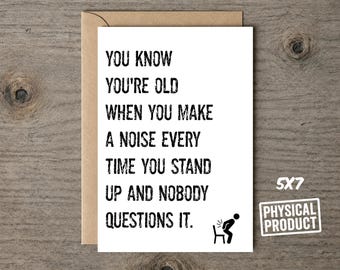 Funny Old Age Birthday Card, You Know You're Old When You Make a Noise Every Time You Stand Up, Sarcastic Aging Greeting for Friend, 5x7"