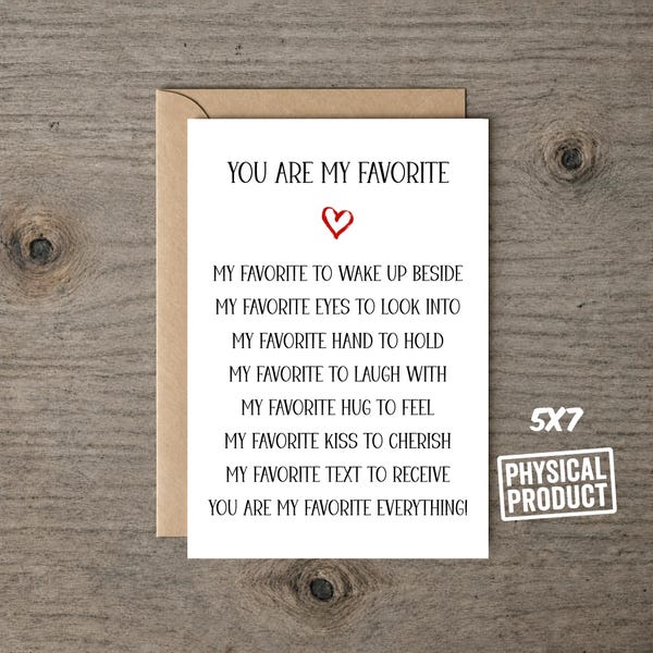 You Are My Favorite Everything Card: Anniversary, Valentine's Day 5x7"