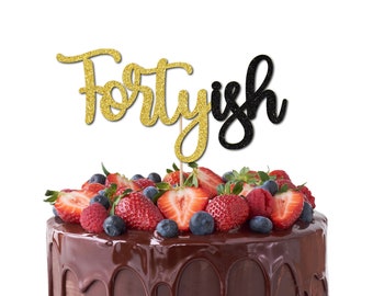 Fortyish Birthday Glitter Cake Topper 40ish Birthday Decor Fortyish Cake Topper 40 Birthday Cake Topper Birthday Glitter Cake Topper