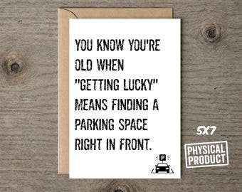 Funny Old Age Birthday Card | You Know You're Old When Getting Lucky Means Finding a Parking Space Right in Front | Aging Humor Greeting
