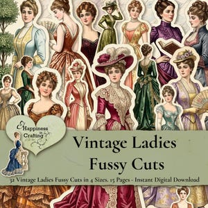 May include: A collection of die-cut paper illustrations featuring women in Victorian-era clothing, including dresses, hats, and fans. A heart-shaped logo displays the text Happiness in Crafting, with the title Vintage Ladies Fussy Cuts.