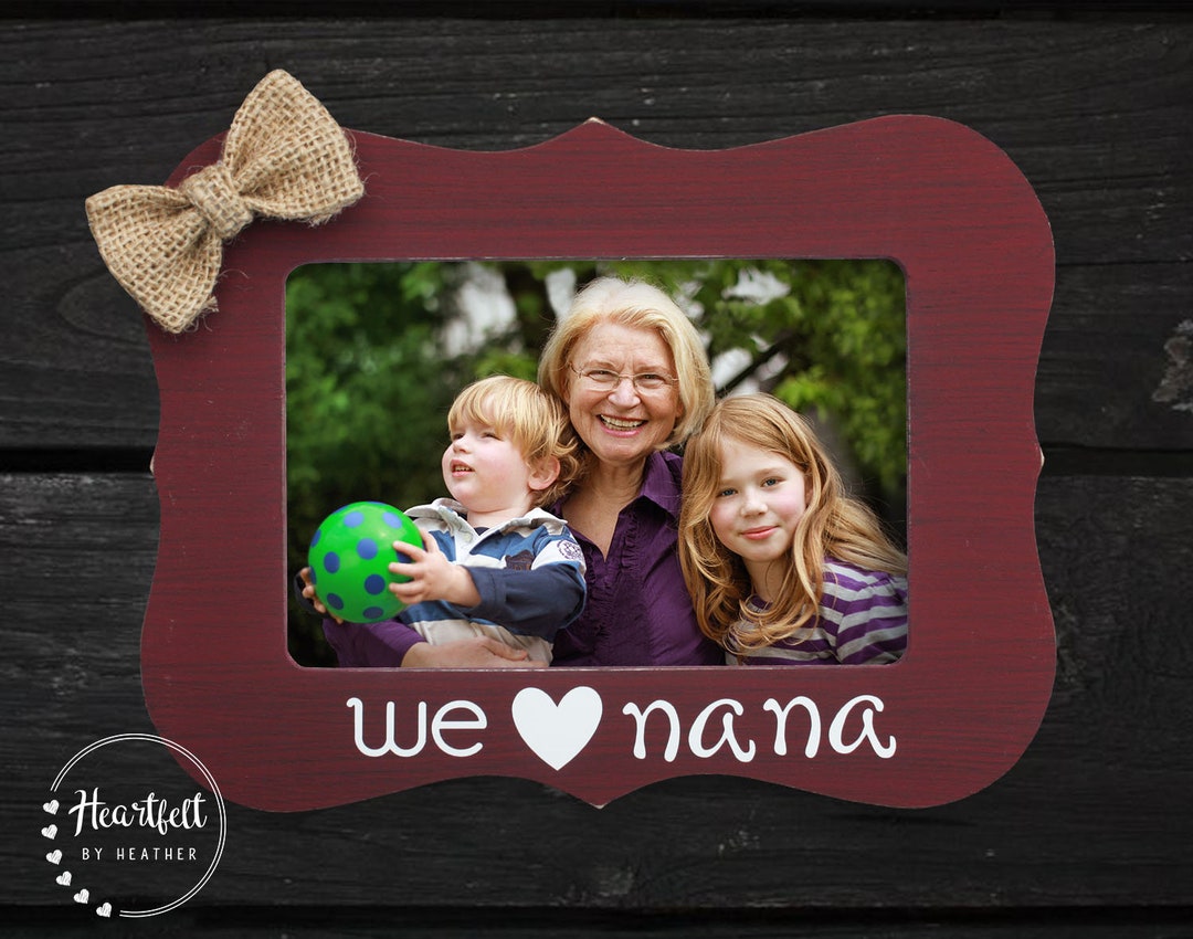 Custom Nana Picture Frame We Love Nana Frame Makes Cute Gift From