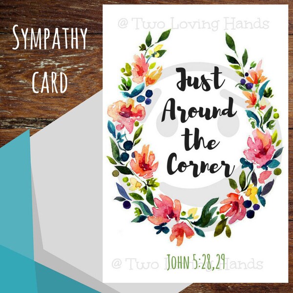 Just Around the Corner,2, John 5:28,29, Sympathy card, jw card, jw gifts, Jehovah's Witness, digital file only