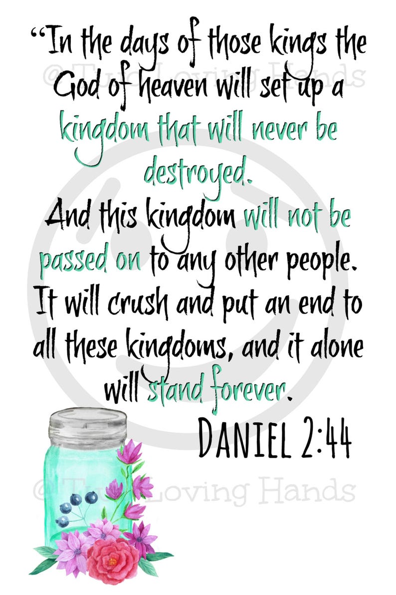 May include: A white background with text from Daniel 2:44, in black and teal. A watercolor illustration of a teal mason jar with blueberries and flowers is at the bottom. The text reads "In the days of those kings the God of heaven will set up a kingdom that will never be destroyed."