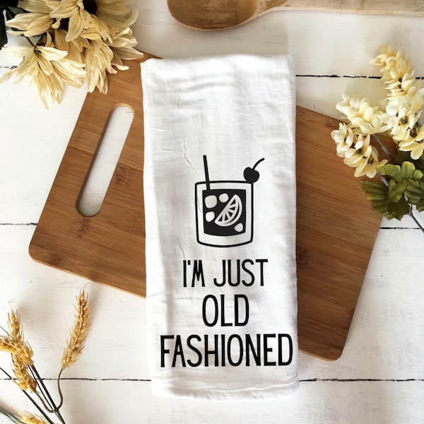 Funny Bar Towel | Im Just Old Fashioned | Drink Towel | Mens Gift | Housewarming | Man Cave Bar Towel | Kitchen Towel | Alcohol Gift Set