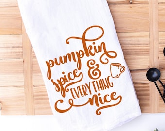 Pumpkin Spice and Everything Nice Kitchen Towel - Fall PSL Thanksgiving Decor - Kitchen Decoration - Autumn - Fall Pumpkin Halloween