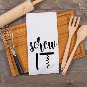 funny kitchen towel - funny wine gift flour sack towel - Screw It tea towel - corkscrew wine opener housewarming gift for wine lovers