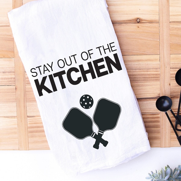funny kitchen towel for pickleball lover - stay out of the kitchen - funny pickleball lover pun - pickleball gift - flour sack towel