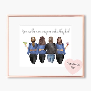 Mothers Day Gift | Mom Wall Art | You Are The Mom Everyone Wishes They Had | Mom Daughters | Birthday Gift for Her| Personalized | UNFRAMED