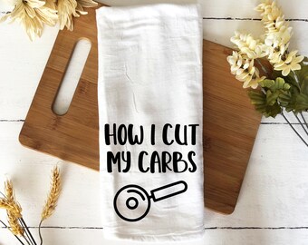 funny kitchen towel - how I cut my carbs pizza cutter flour sack towel - New Years resolution tea towel - housewarming funny hostess gift