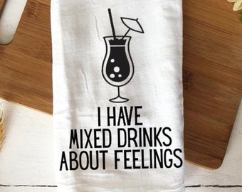 Divertida anfitriona Bar Toalla / Tengo bebidas mixtas sobre sentimientos / Toalla de bebida / Regalo de bienvenida / Nuevo hogar / Regalo de alcohol de toalla de cocina divertida