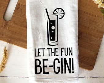 Funny Hostess Bar Towel | Let the Fun Begin | Gin and Tonic | Housewarming Gift | Drink Towel | Funny Kitchen Towel Alcohol Gift | Funny Pun