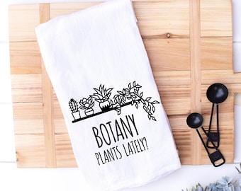 funny kitchen towel -plant lover gift - botany plants lately - flour sack towel - airplane - houseplant - crazy plant lady - housewarming