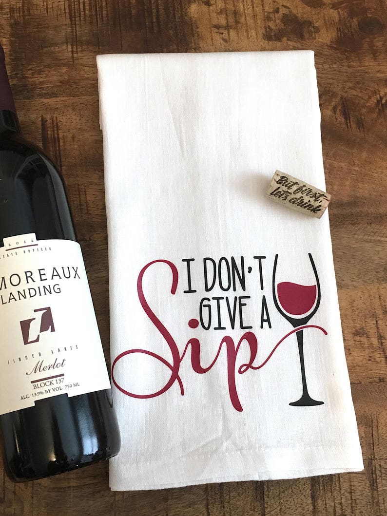 Funny Kitchen Towel Wine Gift I Dont Give a Sip Red Wine Etsy