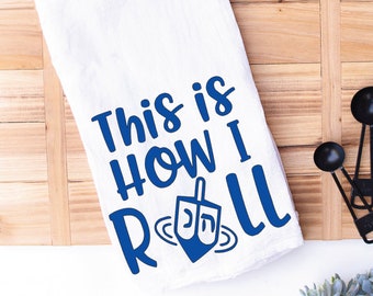 This is How I Roll Kitchen Towel - Dreidel Hanukkah Flour Sack Towel - Jewish Hostess Housewarming Gift Towel