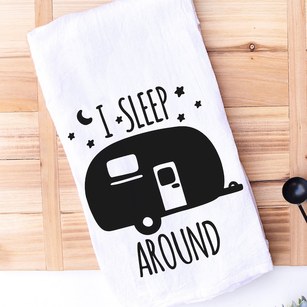 RV Kitchen Towel - Funny Kitchen Towel - I Sleep Around - Camping Under the Stars | Punny Recreational Vehicle
