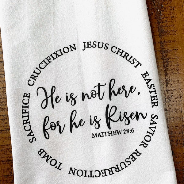 He is Risen Easter Kitchen Towel - Easter Decor - Religious Scripture Verse - Bible - He is Not Here For He is Risen
