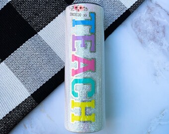 Teach Glitter Tumbler,  Patchwork Inspired,Custom Glitter Tumbler, Skinny Glitter Tumbler