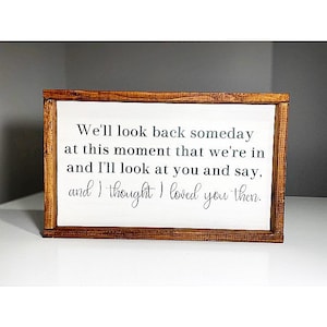 I loved you then. Country Lyrics. Country Songs. Country Quotes. Bedroom Wall Decor. Rustic Home Decor.