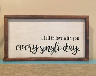 I fall in love with you everyday. Rustic home decor. Love Quote Sign. Home Decor. Living Room Decor. Rustic Bedroom Decor. Rustic Decor.