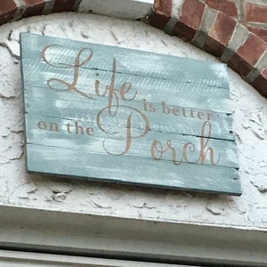 Life is better on the Porch. Outside Decor. Backyard Decor. Rustic Backyard Decor. Rustic Porch Decor. Outside Wall Quotes.