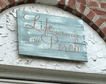 Life is better on the Porch. Outside Decor. Backyard Decor. Rustic Backyard Decor. Rustic Porch Decor. Outside Wall Quotes.