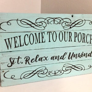 Welcome to Our Porch. Sit Relax and Unwind. Summer Decor. Porch Decor. Backyard Decor. Rustic Home Decor. Rustic Porch Decor. Outside Decor.
