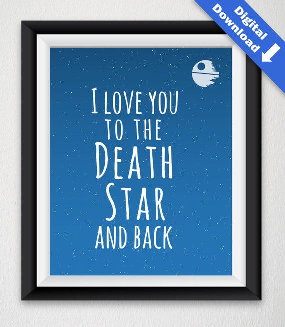 Star Wars I Love You To The Death Star And Back Etsy