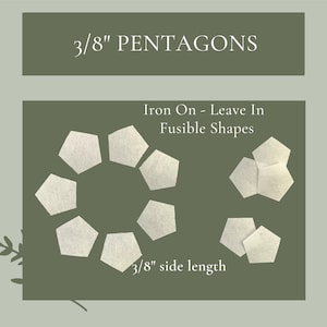 May include: A set of 3/8 inch iron-on fusible pentagon shapes. The pentagons are white and arranged in a circle on a green background. The text "Iron On - Leave In Fusible Shapes" and "3/8" side length" is also visible.