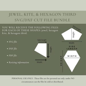 Op de afbeelding: Diagram met de afmetingen van de breedte, hoogte en zijde van een juweel, vlieger en zeshoek. De tekst geeft aan dat je SVG-, DXF- en PDF-bestanden voor elke vorm ontvangt, samen met informatie over het aanpassen van de grootte. De tekst geeft ook aan dat de bestanden alleen voor persoonlijk gebruik zijn en niet mogen worden verkocht of gedistribueerd.