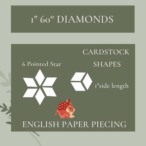 May include: Diagram showing how to create a 6-pointed star using 1-inch cardstock diamonds. The text reads "1" 60° DIAMONDS", "CARDSTOCK SHAPES", "6 Pointed Star", "1" side length", and "ENGLISH PAPER PIECING".
