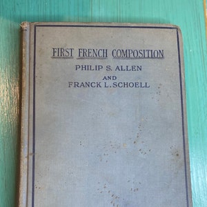 Primera composición francesa / Philip S. Allen y Franck L. Schoell / 1924 HC Libro Composición francesa para escuelas secundarias