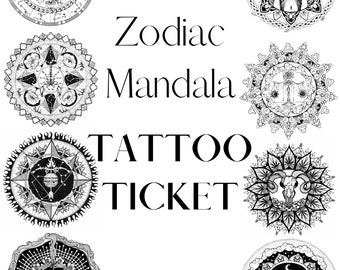 Zodiac Mandala Tattoo Ticket | Cancer, Virgo, Libra, Scorpio, Capricorn, Sagittarius, Aquarius, Pisces, Aries, Taurus, Gemini Tattoo Designs