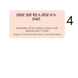 May include: A pink card with the text "Never, ever use a joker in a pair!" and "Charleston: R-A-L Option to stop L-A-R optional pass 1-3 tiles Dragons: Crack-Red, Bam-Green, Dots-White (Soap)". The number 4 is in the top right corner of the card.
