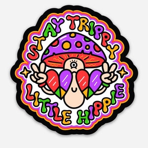 Stay Trippy Little Hippie Sticker| Vinyl Sticker| Waterproof Sticker| Laptop Sticker| Water Bottle Sticker| Die-Cut Sticker|