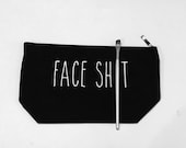 Face sh t Makeup Bag, Funny Makeup Bag,Rae Dunn Inspired Makeup Bag, War Paint, Funny Cosmetic Bag, Black Makeup Bag, Funny Gift, face shit