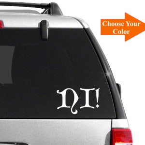 NI! decal / sticker / funny decal / funny Sticker / monty python sticker / Funny sticker / Funny Decal / Knights who say NI!