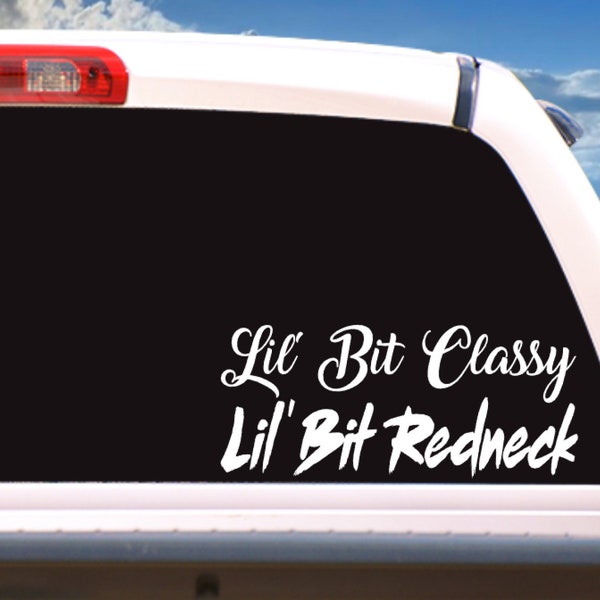 Lil' Bit Class Lil' Bit Redneck vinyl decal / country girl decal / truck decal / truck sticker / yeti / decal / sticker / cooler / redneck