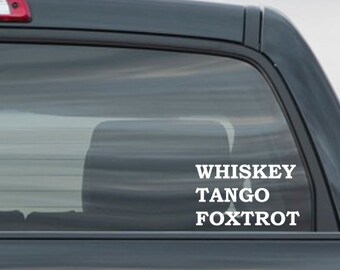 WHISKEY TANGO FOXTROT Vinyl Decal - Funny Car/Truck/Boat Sticker
