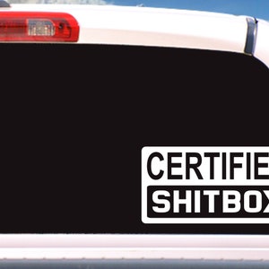 CERTIFIED SHITBOX vinyl Decal / Truck Decal / Car Decal / Window Decal / Window Sticker