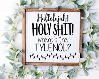 Holy Shit Wheres The Tylenol, The Griswolds, Christmas Sign Decor, Griswolds Christmas Sign