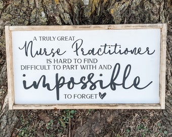 Nurse Sign, Truly Great Nurse Is Impossible To Forget, Graduation Sign, Gift For A Nurse, RN Sign, LPN Sign, Gifts For Nurses