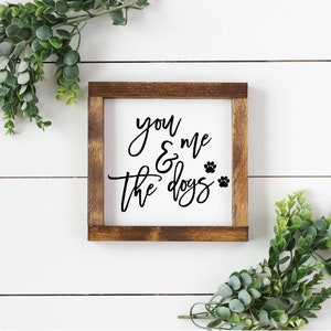 You Me And The Dogs, Dog Sign, Dog Lover Gift, Rustic Sign Decor