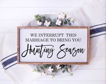 We Interrupt This Marriage To Bring You Hunting Season,