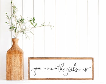 You Me and The Girls Sign, Parents of Girls Sign, Girl Mom, Girl Dad, Family of Girls Sign, Above the Bed Sign
